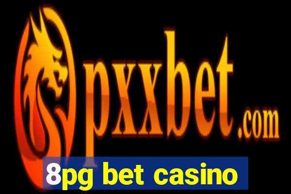 8pg bet casino